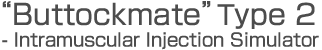"Buttockmate" Type 2 - Intramuscular Injection Simulator